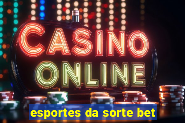 esportes da sorte bet